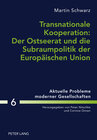 Buchcover Transnationale Kooperation: Der Ostseerat und die Subraumpolitik der Europäischen Union