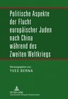 Buchcover Politische Aspekte der Flucht europäischer Juden nach China während des Zweiten Weltkriegs