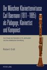 Buchcover Der Münchner Klarinettenvirtuose Carl Baermann (1811-1885) als Pädagoge, Klarinettist und Komponist