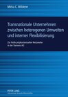 Buchcover Transnationale Unternehmen zwischen heterogenen Umwelten und interner Flexibilisierung
