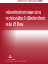 Buchcover Internationalisierungsprozesse in chinesischen Großunternehmen in der VR China