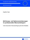 Buchcover Befristungs- und Optionsvereinbarungen im professionellen Mannschaftssport