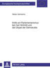 Buchcover Kritik am Parlamentarismus bei Carl Schmitt und die Utopie der Demokratie