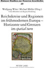 Buchcover Reichskreise und Regionen im frühmodernen Europa – Horizonte und Grenzen im «spatial turn»