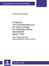 Buchcover Produktion und Drucküberlieferung der editio princeps von Sebastian Brants «Narrenschiff» (Basel 1494)