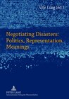 Buchcover Negotiating Disasters: Politics, Representation, Meanings