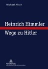 Buchcover Heinrich Himmler – Wege zu Hitler