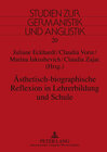 Buchcover Ästhetisch-biographische Reflexion in Lehrerbildung und Schule