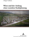 Buchcover Wien und der Anfang einer sozialen Stadtplanung