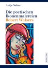 Buchcover Die poetischen Ikonenmalereien Robert Walsers
