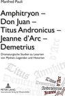 Buchcover Amphitryon – Don Juan – Titus Andronicus – Jeanne d’Arc – Demetrius