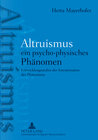 Buchcover Altruismus - ein psycho-physisches PhAltruismus - ein psycho-physisches Phänomen