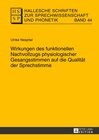 Buchcover Wirkungen des funktionellen Nachvollzugs physiologischer Gesangsstimmen auf die Qualität der Sprechstimme
