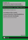 Buchcover La traducción como comunicación interlingüística transcultural mediada