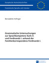 Buchcover Grammatische Untersuchungen zur Sprachkompetenz Karls V. und Ferdinands I. anhand der Familienkorrespondenz Ferdinands I