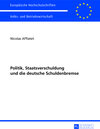 Buchcover Politik, Staatsverschuldung und die deutsche Schuldenbremse