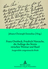 Buchcover Franz Overbeck, Friedrich Nietzsche, die Anfänge des Streits zwischen Weimar und Basel