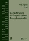 Buchcover Computerspiele als Gegenstand des Deutschunterrichts