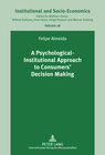 Buchcover A Psychological-Institutional Approach to Consumers’ Decision Making