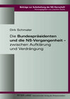 Buchcover Die Bundespräsidenten und die NS-Vergangenheit – zwischen Aufklärung und Verdrängung