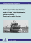 Buchcover Die Soziale Marktwirtschaft als Vorbild in internationalen Krisen