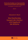 Buchcover Max Dauthendey- Gauguin der Literatur und Vagabund der Bohème