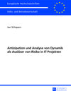 Buchcover Antizipation und Analyse von Dynamik als Auslöser von Risiko in IT-Projekten