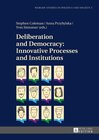 Buchcover Deliberation and Democracy: Innovative Processes and Institutions