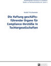Buchcover Die Haftung geschäftsführender Organe für Compliance-Verstöße in Tochtergesellschaften