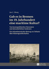 Buchcover Gab es in Bremen im 19. Jahrhundert eine maritime Kultur?