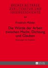 Buchcover Die Würde der Arbeit zwischen Macht, Dichtung und Glauben