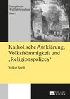 Buchcover Katholische Aufklärung, Volksfrömmigkeit und "Religionspolicey"