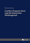 Buchcover Goethes «Torquato Tasso» und die historische Dichtergestalt