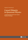 Buchcover Causal Ubiquity in Quantum Physics
