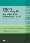 Buchcover Kulturelle Schlüsselbegriffe der Schweiz im öffentlichen Diskurs