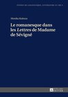 Buchcover Le romanesque dans les «Lettres» de Madame de Sévigné