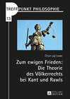 Buchcover Zum ewigen Frieden: Die Theorie des Völkerrechts bei Kant und Rawls
