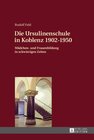 Buchcover Die Ursulinenschule in Koblenz 1902–1950