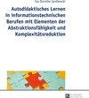Buchcover Autodidaktisches Lernen in informationstechnischen Berufen mit Elementen der Abstraktionsfähigkeit und Komplexitätsreduk