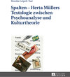 Buchcover Spalten – Herta Müllers Textologie zwischen Psychoanalyse und Kulturtheorie