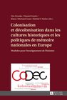 Buchcover Colonisation et décolonisation dans les cultures historiques et les politiques de mémoire nationales en Europe