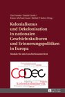 Buchcover Kolonialismus und Dekolonisation in nationalen Geschichtskulturen und Erinnerungspolitiken in Europa