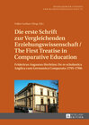 Buchcover Die erste Schrift zur Vergleichenden Erziehungswissenschaft/The First Treatise in Comparative Education