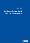 Buchcover Synthesen in der Musik des 19. Jahrhunderts