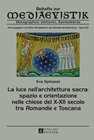 Buchcover La luce nell’architettura sacra: spazio e orientazione nelle chiese del X–XII secolo - tra «Romandie» e Toscana