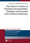 Buchcover The Literary Avatars of Christian Sacramentality, Theology and Practical Life in Recent Modernity