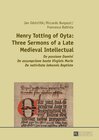 Buchcover Henry Totting of Oyta: Three Sermons of a Late Medieval Intellectual