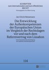 Buchcover Die Entwicklung der Außenkompetenzen der Europäischen Union im Vergleich der Rechtslagen vor und nach dem Reformvertrag 