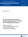 Buchcover Das immissionsschutzrechtliche Genehmigungsverfahren im Lichte der Genehmigungswirkungen