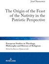 Buchcover The Origin of the Feast of the Nativity in the Patristic Perspective